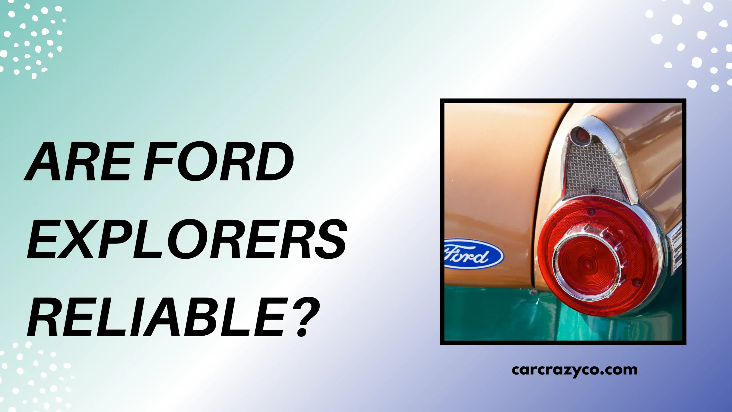 Are Ford Explorers Reliable