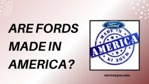 Are Fords Made In America