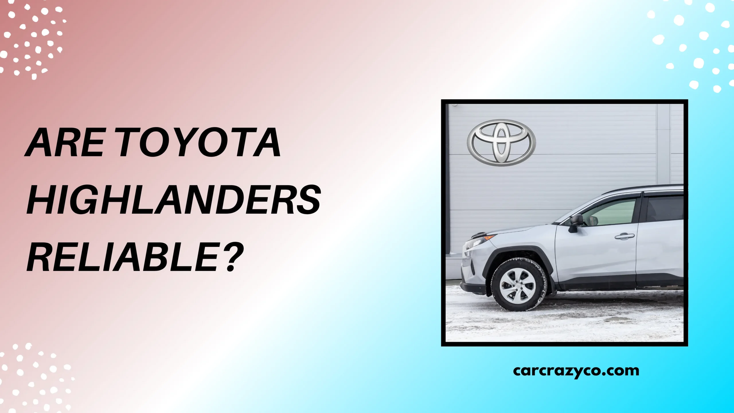 Are Toyota Highlanders Reliable