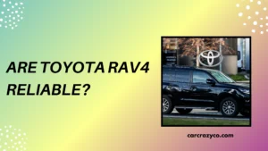 Are Toyota Rav4 Reliable