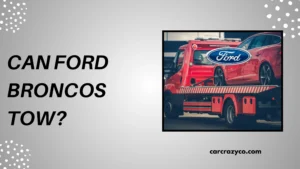 Can Ford Broncos Tow