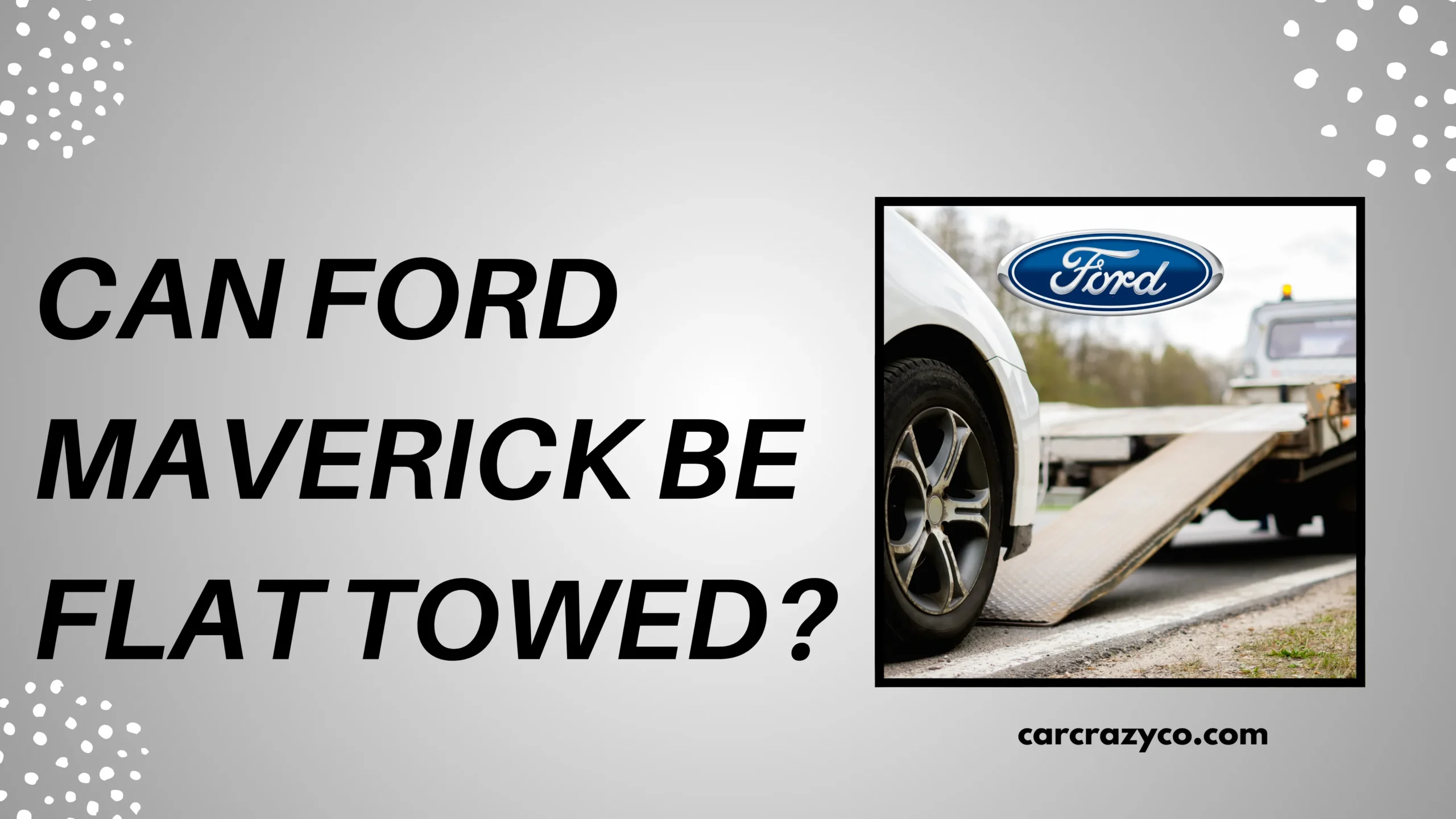 Can Ford Maverick Be Flat Towed