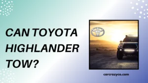 Can Toyota Highlander Tow