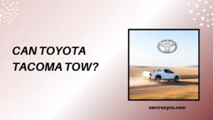 Can Toyota Tacoma Tow