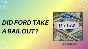 Did Ford Take A Bailout