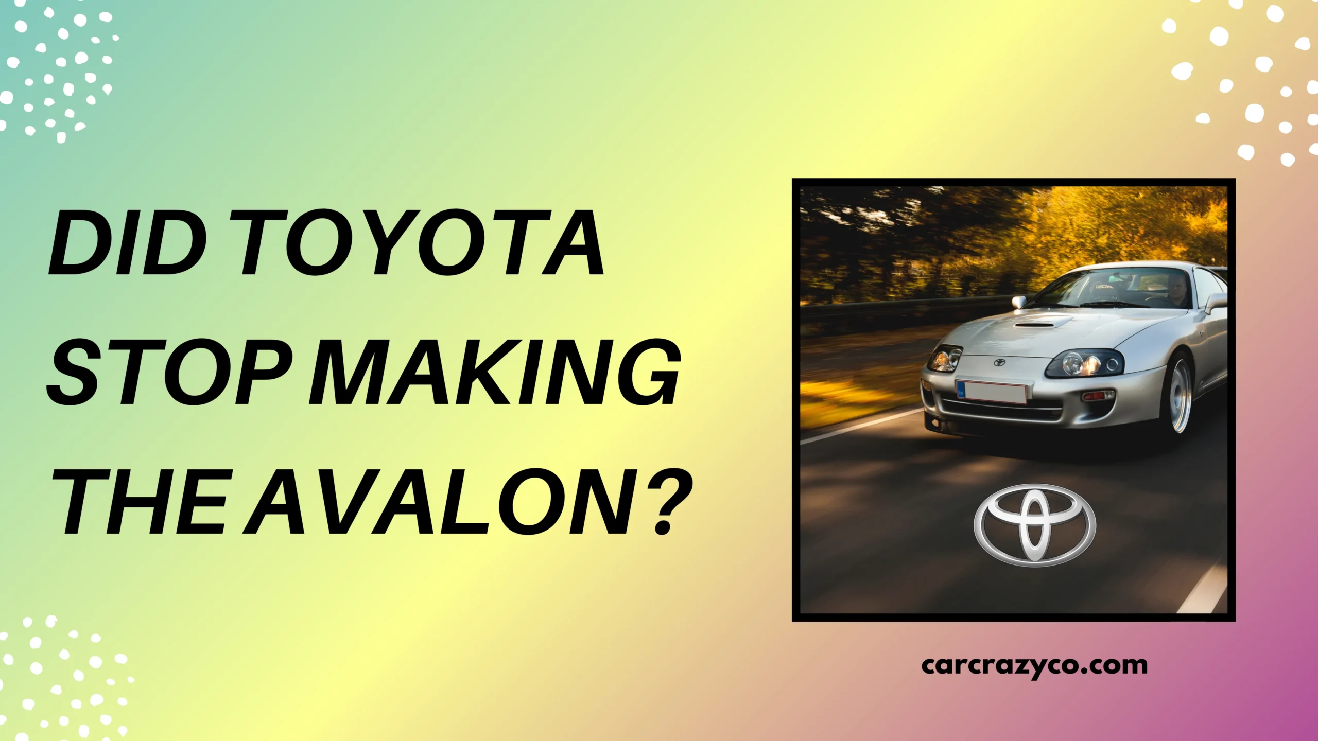 Did Toyota Stop Making The Avalon