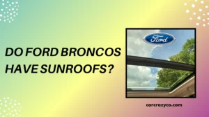Do Ford Broncos Have Sunroofs