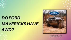 Do Ford Mavericks Have 4Wd