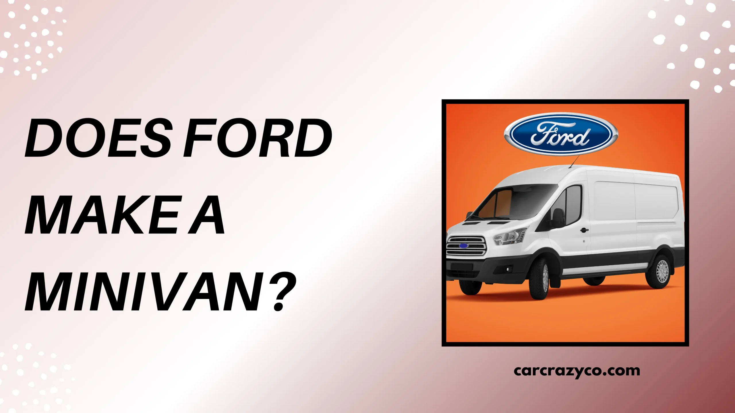 Does Ford Make A Minivan