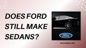 Does Ford Still Make Sedans