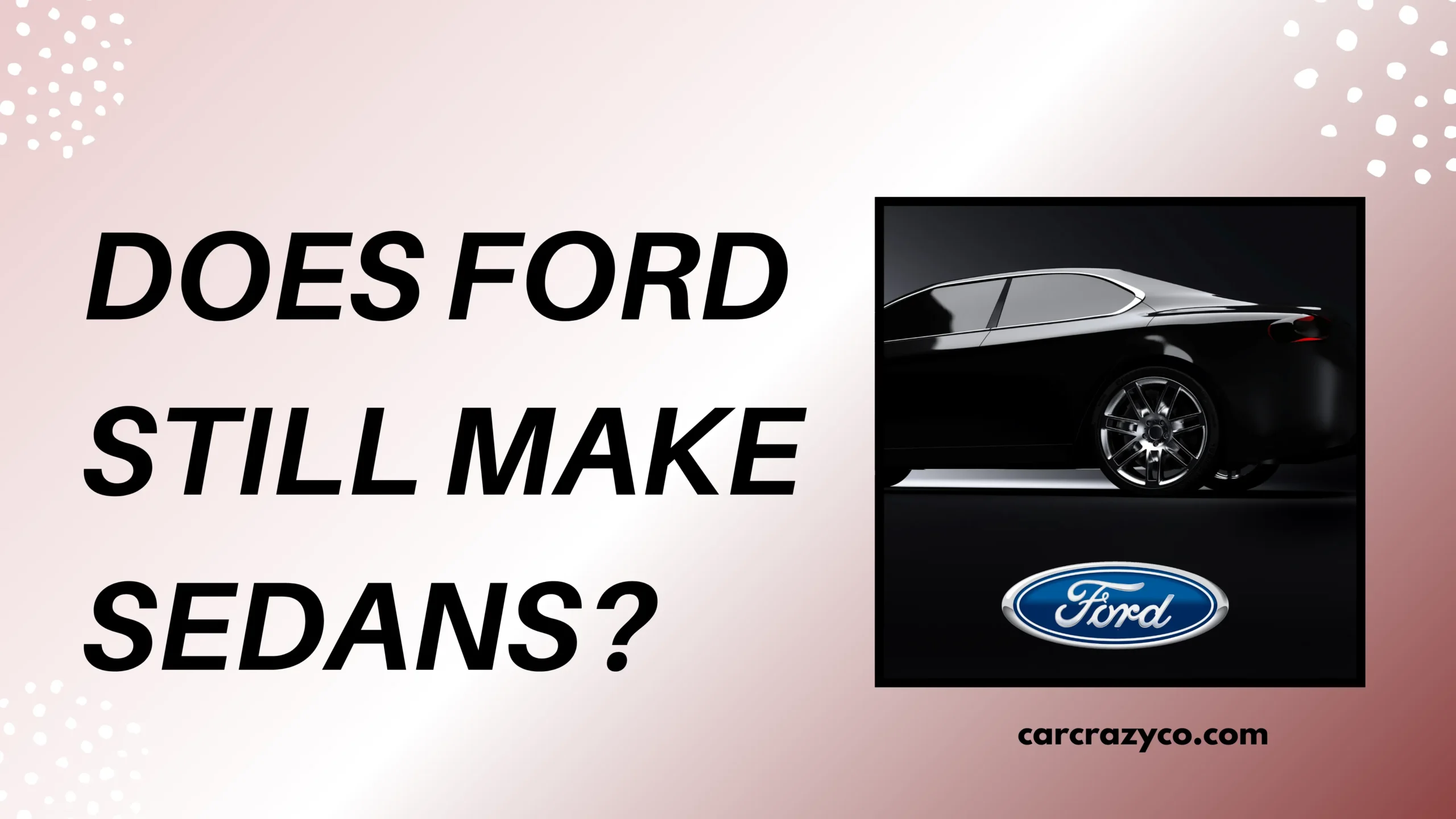 Does Ford Still Make Sedans
