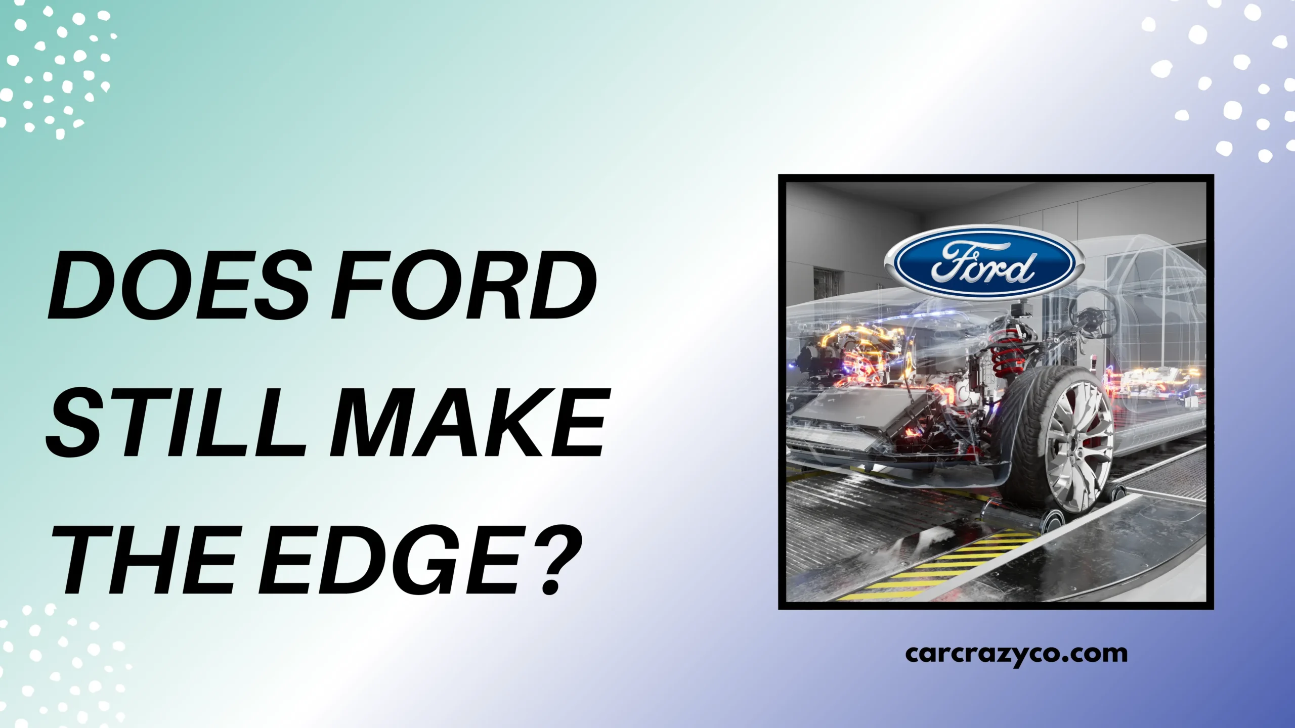 Does Ford Still Make The Edge