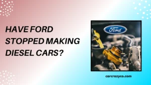 Have Ford Stopped Making Diesel Cars