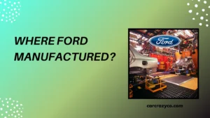 Where Ford Manufactured