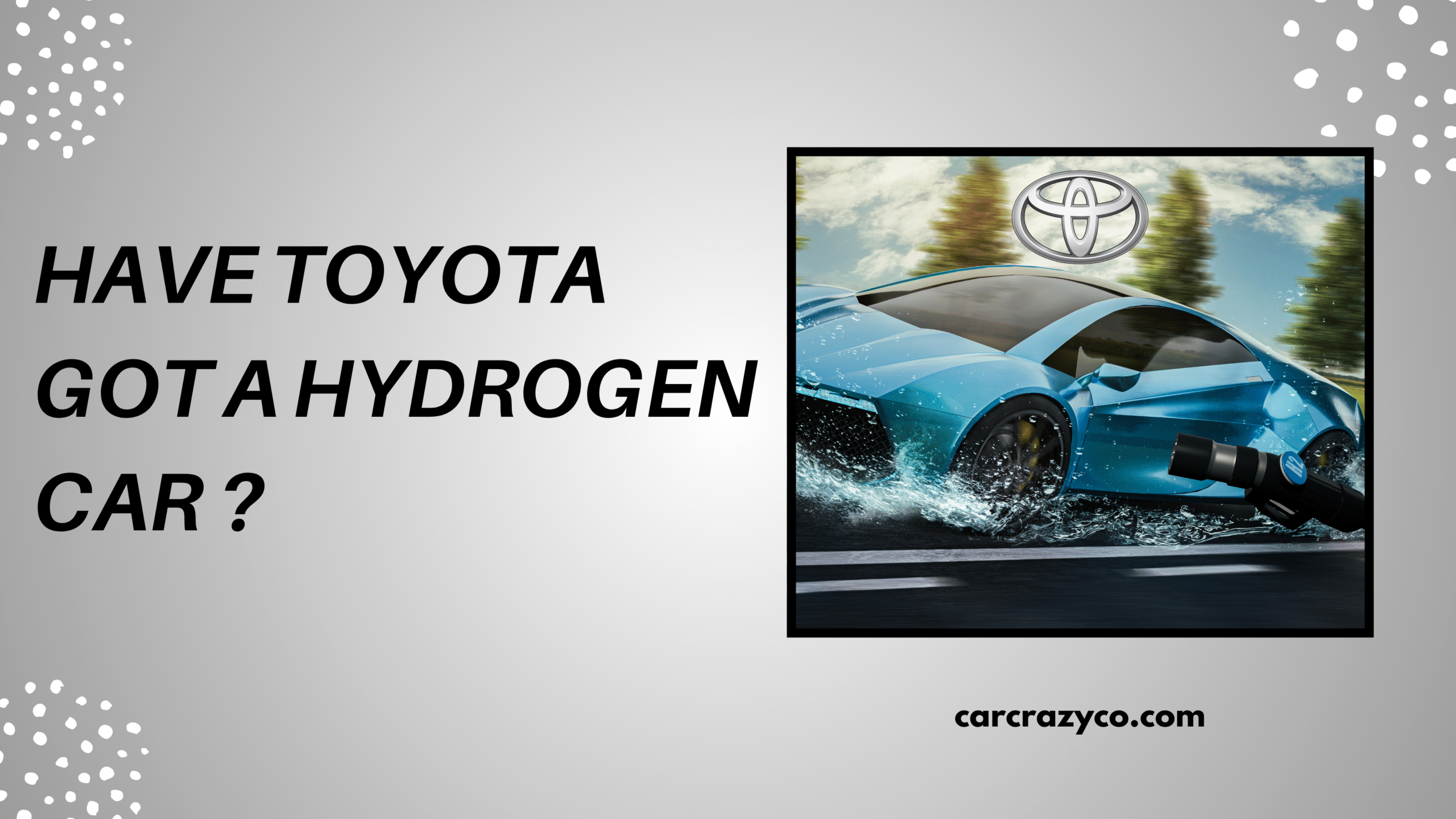 Have Toyota Got A Hydrogen Car