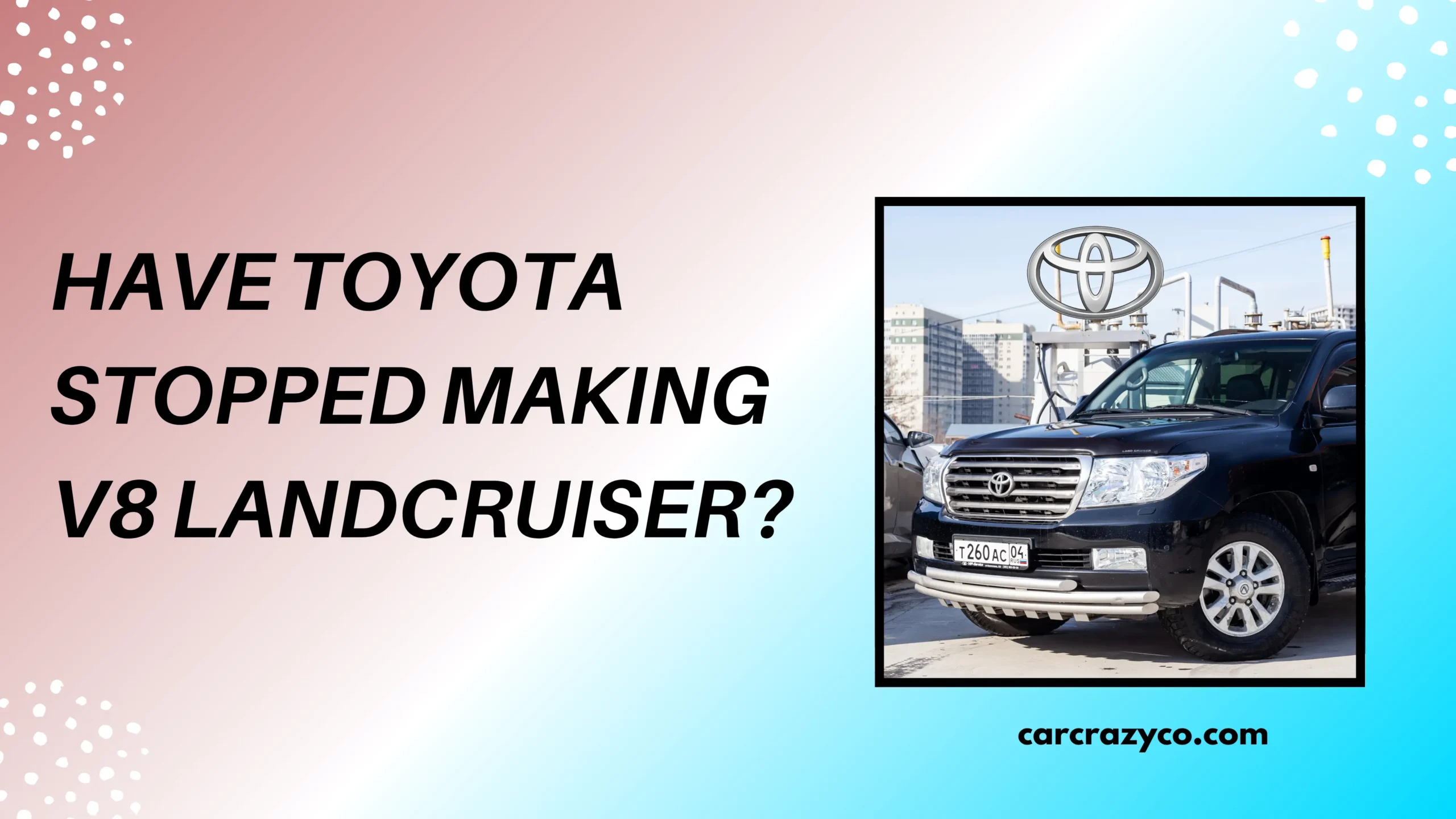 Have Toyota Stopped Making V8 Landcruiser
