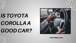 Is Toyota Corolla A Good Car