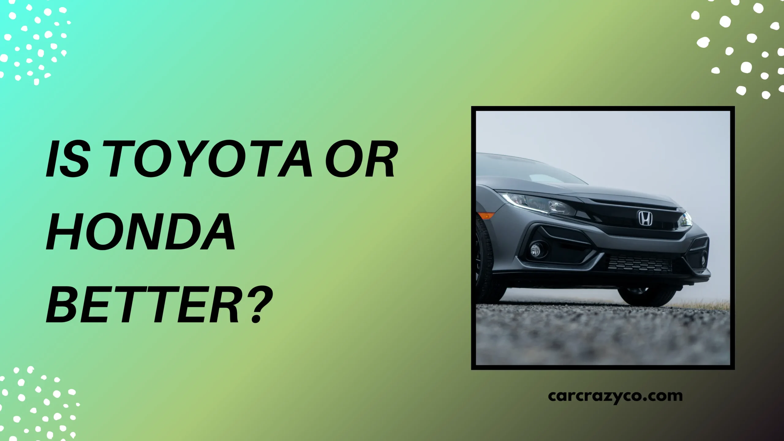 Is Toyota Or Honda Better